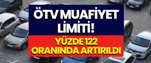 ÖTV Muafiyeti Üst Limiti Artırıldı ÖTV Muafiyeti Üst Limiti Artırıldı