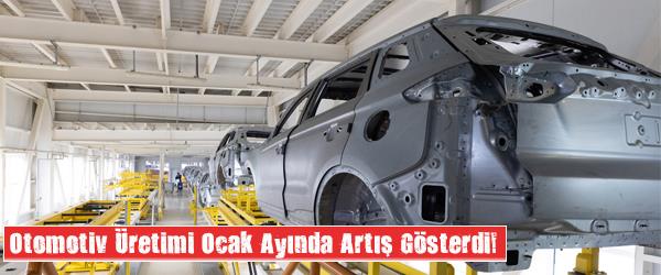 Otomotiv Üretimi Ocak Ayında Artış Gösterdi!