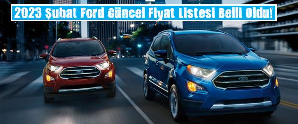 2023 Şubat Ford Güncel Fiyat Listesi Belli Oldu! 2023 Şubat Ford Güncel Fiyat Listesi Belli Oldu!