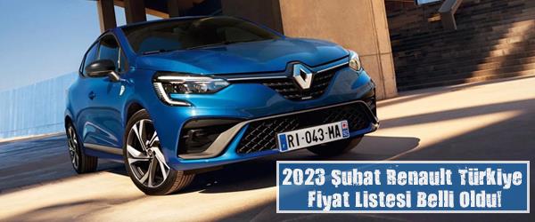 2023 Şubat Renault Türkiye Fiyat Listesi Belli Oldu! 2023 Şubat Renault Türkiye Fiyat Listesi Belli Oldu!