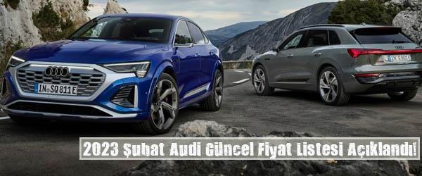 2023 Şubat Audi Güncel Fiyat Listesi Açıklandı! 2023 Şubat Audi Güncel Fiyat Listesi Açıklandı!
