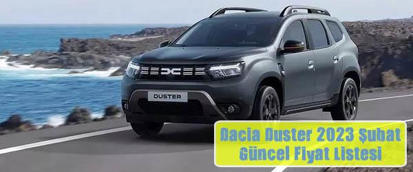 Dacia Duster 2023 Şubat Güncel Fiyat Listesi Dacia Duster 2023 Şubat Güncel Fiyat Listesi