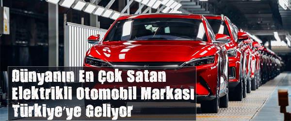 Dünyanın En Çok Satan Elektrikli Otomobil Markası Türkiye’ye Geliyor Dünyanın En Çok Satan Elektrikli Otomobil Markası Türkiye’ye Geliyor
