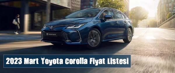 2023 Mart Toyota Corolla Fiyat Listesi 2023 Mart Toyota Corolla Fiyat Listesi