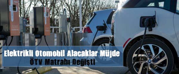 Elektrikli Otomobil Alacaklar Müjde! ÖTV Matrahı Değişti