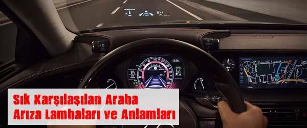 Sık Karşılaşılan Araba Arıza Lambaları ve Anlamları Sık Karşılaşılan Araba Arıza Lambaları ve Anlamları