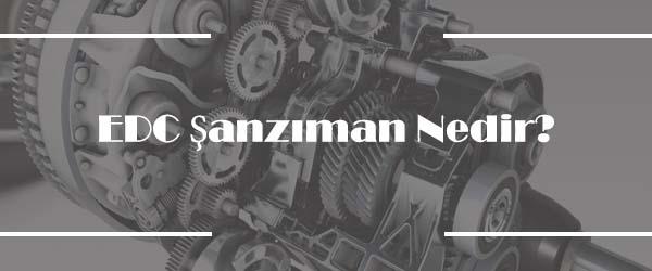EDC Şanzıman Nedir? EDC Şanzıman Nedir?
