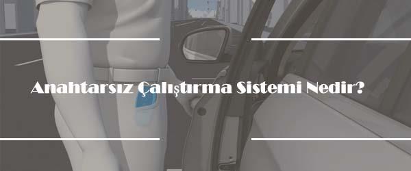 Anahtarsız Çalıştırma Sistemi Nedir?