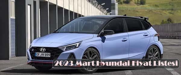 2023 Mart Hyundai Fiyat Listesi 2023 Mart Hyundai Fiyat Listesi
