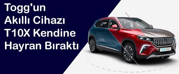 Togg'un Akıllı Cihazı T10X Kendine Hayran Bıraktı Togg'un Akıllı Cihazı T10X Kendine Hayran Bıraktı