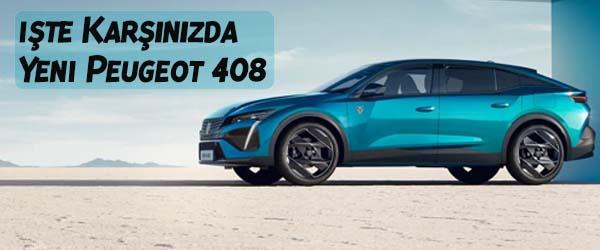 İşte Karşınızda Yeni Peugeot 408 İşte Karşınızda Yeni Peugeot 408