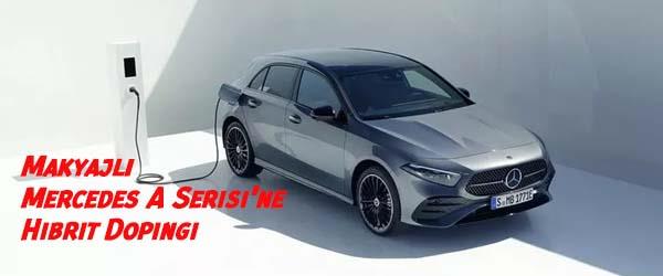 Makyajlı Mercedes A Serisi’ne Hibrit Dopingi Makyajlı Mercedes A Serisi’ne Hibrit Dopingi
