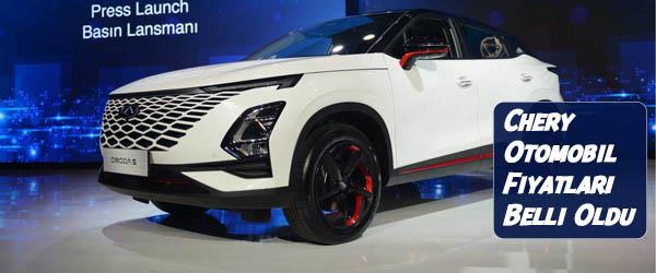 Chery Otomobil Fiyatları Belli Oldu Chery Otomobil Fiyatları Belli Oldu