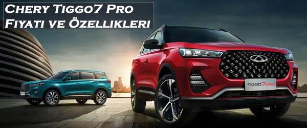 Chery Tiggo7 Pro Fiyatı ve Özellikleri Chery Tiggo7 Pro Fiyatı ve Özellikleri