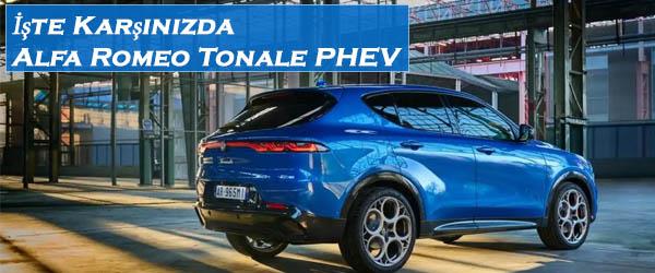 İşte Karşınızda Alfa Romeo Tonale PHEV İşte Karşınızda Alfa Romeo Tonale PHEV