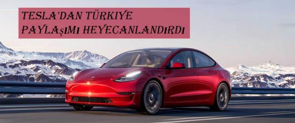Tesla'dan Türkiye Paylaşımı Heyecanlandırdı Tesla'dan Türkiye Paylaşımı Heyecanlandırdı