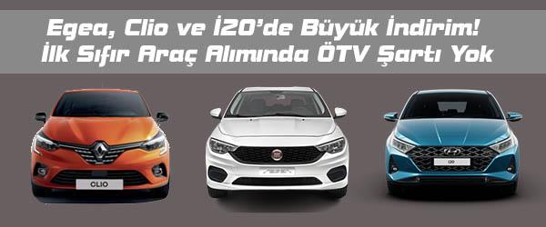 Egea, Clio ve İ20’de Büyük İndirim! İlk Sıfır Araç Alımında ÖTV Şartı Yok Egea, Clio ve İ20’de Büyük İndirim! İlk Sıfır Araç Alımında ÖTV Şartı Yok