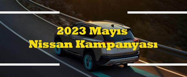 2023 Mayıs Nissan Kampanyası 2023 Mayıs Nissan Kampanyası