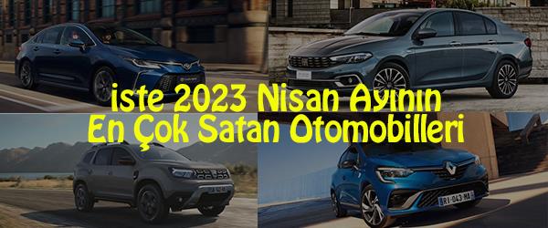 İşte 2023 Nisan Ayının En Çok Satan Otomobilleri