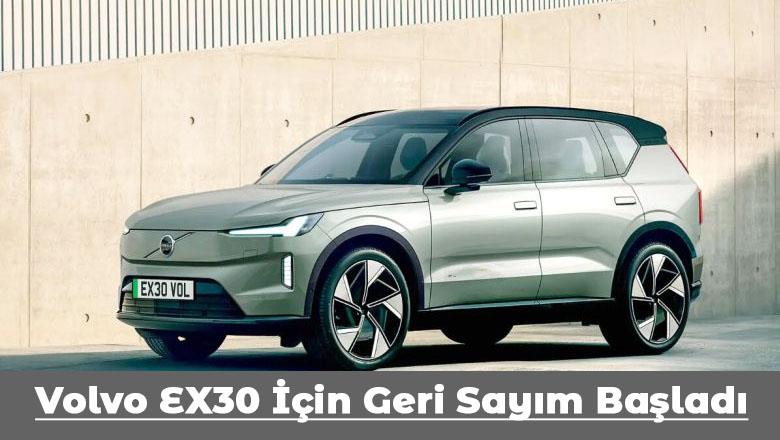 Volvo EX30 İçin Geri Sayım Başladı Volvo EX30 İçin Geri Sayım Başladı