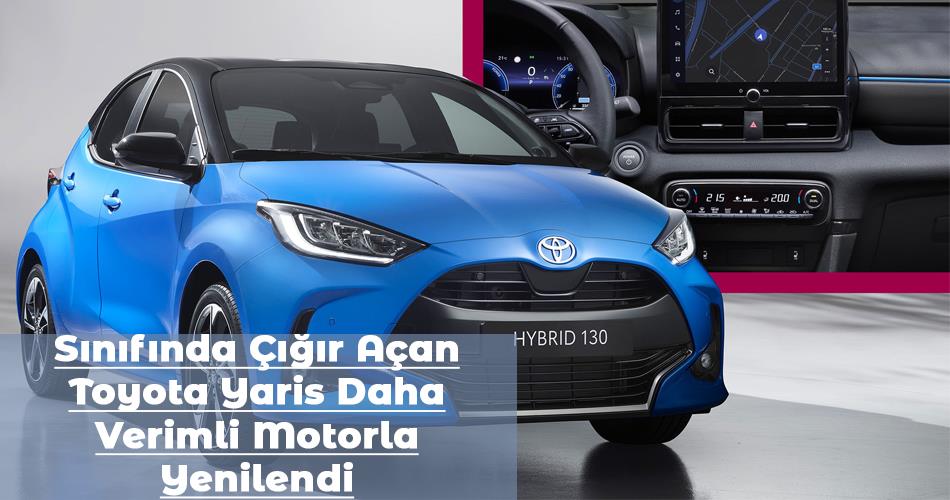 Sınıfında Çığır Açan Toyota Yaris Daha Verimli Motorla Yenilendi Sınıfında Çığır Açan Toyota Yaris Daha Verimli Motorla Yenilendi