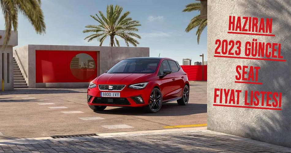 Haziran 2023 Güncel Seat Fiyat Listesi Haziran 2023 Güncel Seat Fiyat Listesi