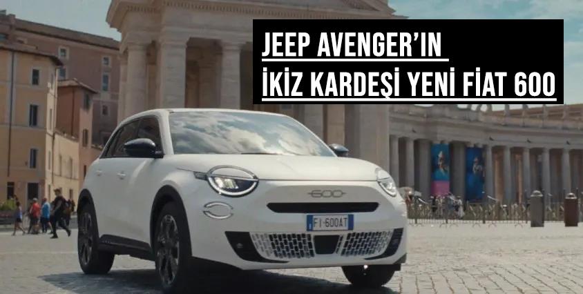 Jeep Avenger’ın İkiz Kardeşi Yeni Fiat 600 Jeep Avenger’ın İkiz Kardeşi Yeni Fiat 600