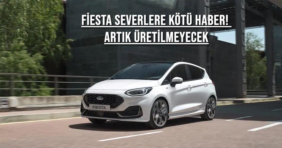 Fiesta Severlere Kötü Haber! Artık Üretilmeyecek Fiesta Severlere Kötü Haber! Artık Üretilmeyecek