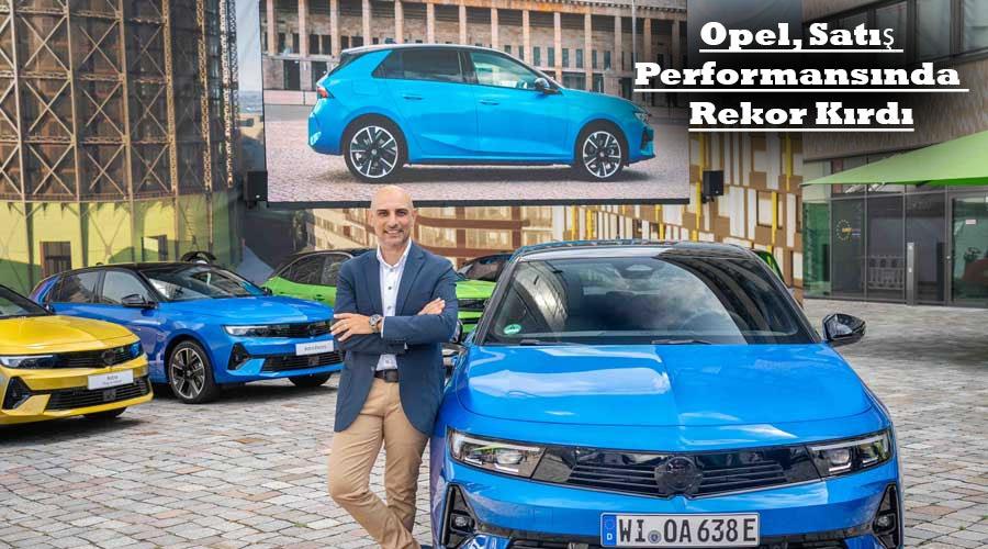 Opel, Satış Performansında Rekor Kırdı Opel, Satış Performansında Rekor Kırdı