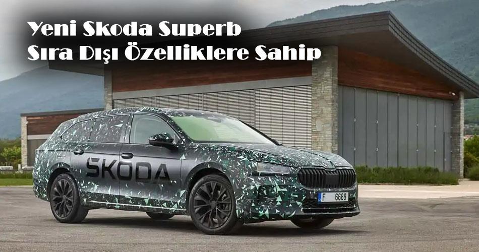 Yeni Skoda Superb Sıra Dışı Özelliklere Sahip Yeni Skoda Superb Sıra Dışı Özelliklere Sahip