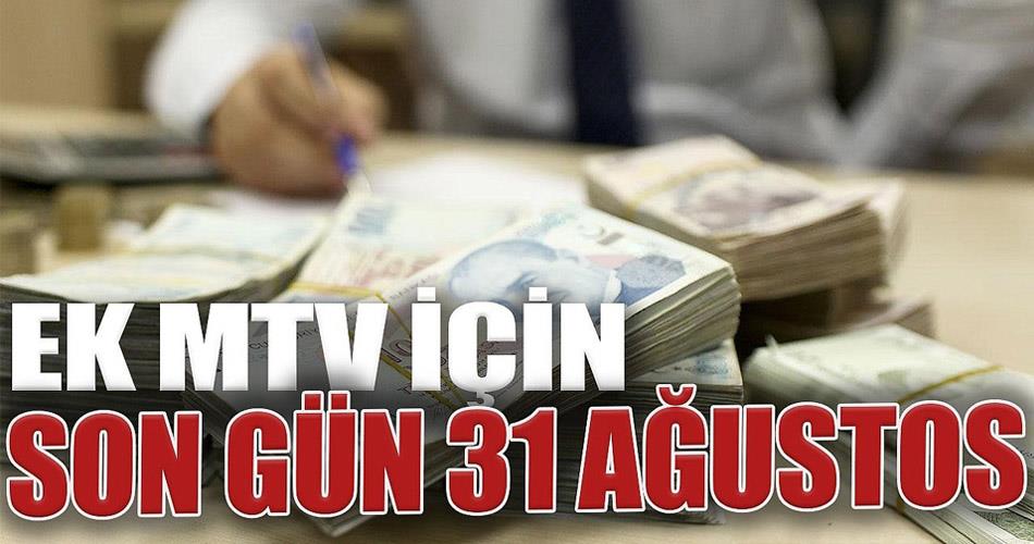 Ek Motorlu Taşıtlar Vergisi İçin Son Gün 31 Ağustos Ek Motorlu Taşıtlar Vergisi İçin Son Gün 31 Ağustos