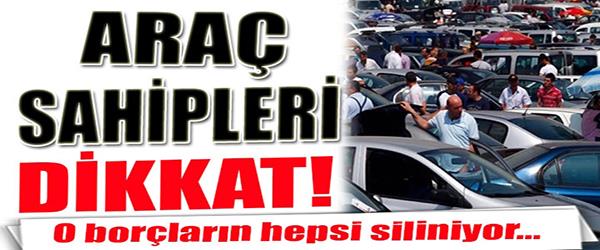 20 yaş ve üstü araçların borcu silinecek 20 yaş ve üstü araçların borcu silinecek