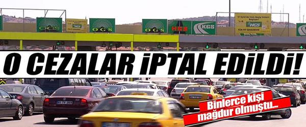 HGS'deki hatalı cezalar iptal edildi HGS'deki hatalı cezalar iptal edildi