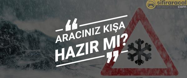 Aracınız kışa hazır mı? Aracınız kışa hazır mı?