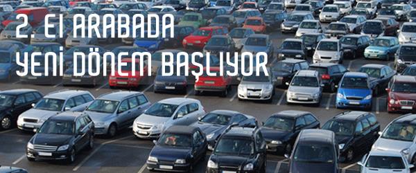 İkinci El Otomobilde Yeni Dönem Başlıyor İkinci El Otomobilde Yeni Dönem Başlıyor