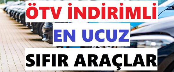 ÖTV İndirimi Sonrası En Ucuz Sıfır Otomobiller Hangileri?