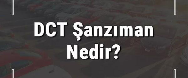 DCT Şanzıman Nedir?