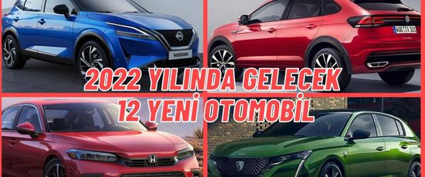 2022 Yılında Türkiye’ye Gelecek Otomobiller 2022 Yılında Türkiye’ye Gelecek Otomobiller
