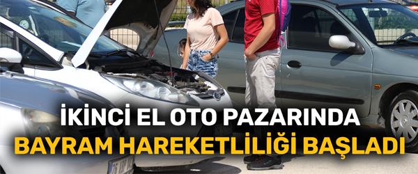 İkinci El Otomobil Pazarında Bayram Hareketliliği Başladı İkinci El Otomobil Pazarında Bayram Hareketliliği Başladı