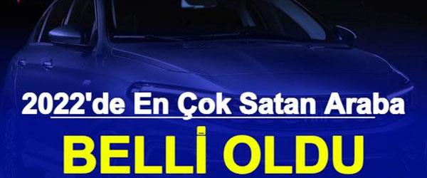 2022’nin En Çok Satan Araba Modelleri 2022’nin En Çok Satan Araba Modelleri